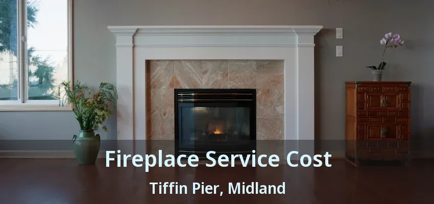 Fireplace Service Cost Tiffin Pier, Midland - ON Fireplace Service Cost Tiffin Pier, Midland - ON