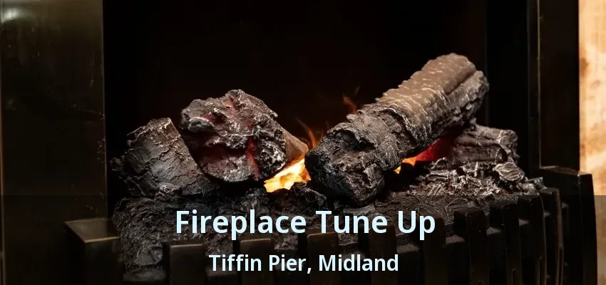 Fireplace Tune Up Tiffin Pier, Midland - ON Fireplace Tune Up Tiffin Pier, Midland - ON
