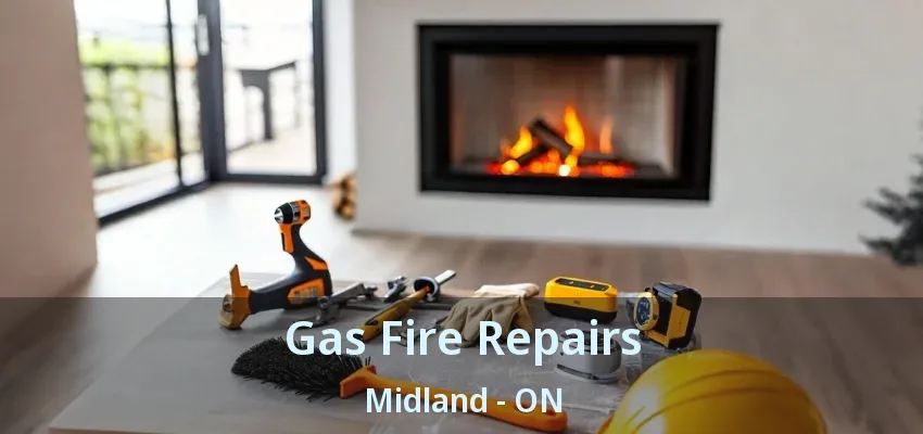 Gas Fire Repairs Midland - ON