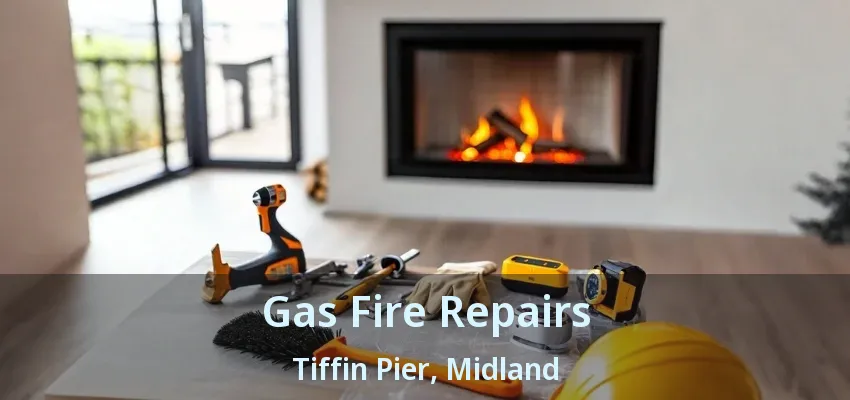 Gas Fire Repairs Tiffin Pier, Midland - ON Gas Fire Repairs Tiffin Pier, Midland - ON