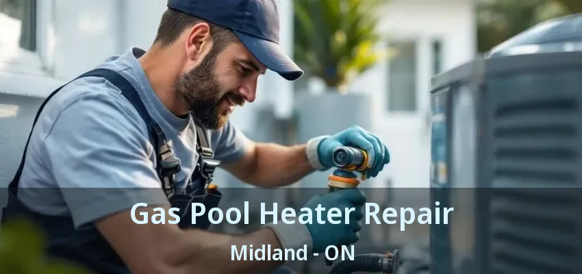 Gas Pool Heater Repair Midland - ON