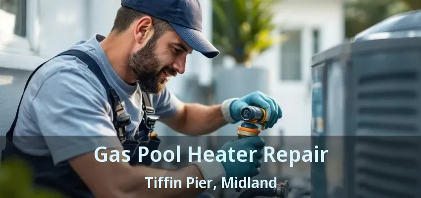 Gas Pool Heater Repair Tiffin Pier, Midland - ON Gas Pool Heater Repair Tiffin Pier, Midland - ON