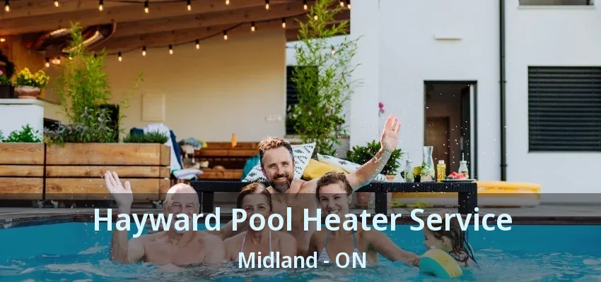 Hayward Pool Heater Service Midland - ON Hayward Pool Heater Service Midland - ON