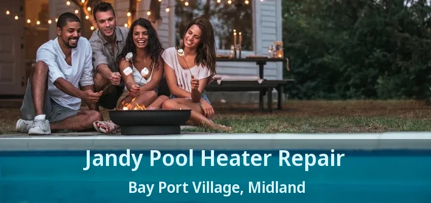 Jandy Pool Heater Repair Bay Port Village, Midland - ON