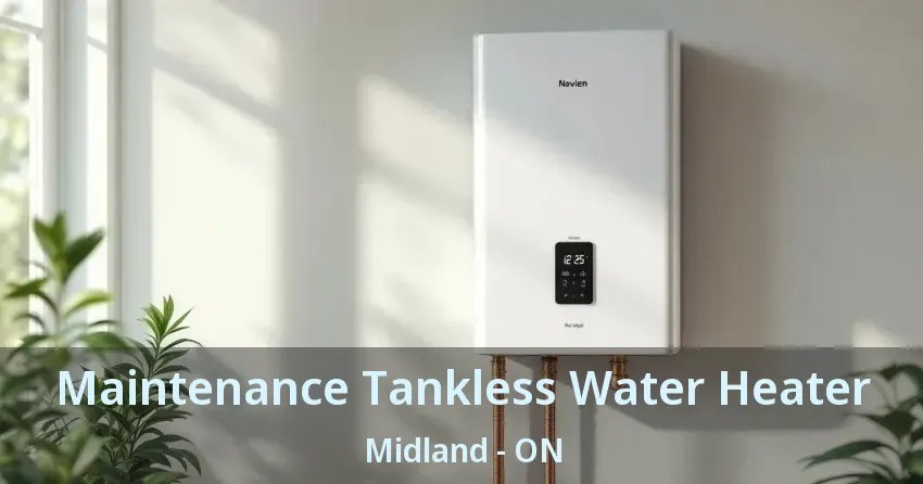 Maintenance Tankless Water Heater Midland - ON Maintenance Tankless Water Heater Midland - ON