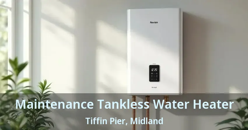 Maintenance Tankless Water Heater Tiffin Pier, Midland - ON Maintenance Tankless Water Heater Tiffin Pier, Midland - ON