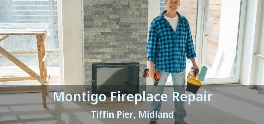 Montigo Fireplace Repair Tiffin Pier, Midland - ON Montigo Fireplace Repair Tiffin Pier, Midland - ON