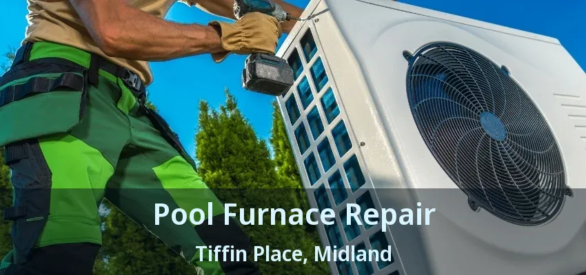 Pool Furnace Repair Tiffin Place, Midland - ON Pool Furnace Repair Tiffin Place, Midland - ON
