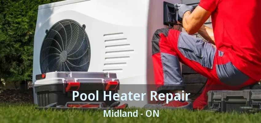 Pool Heater Repair Midland - ON Pool Heater Repair Midland - ON