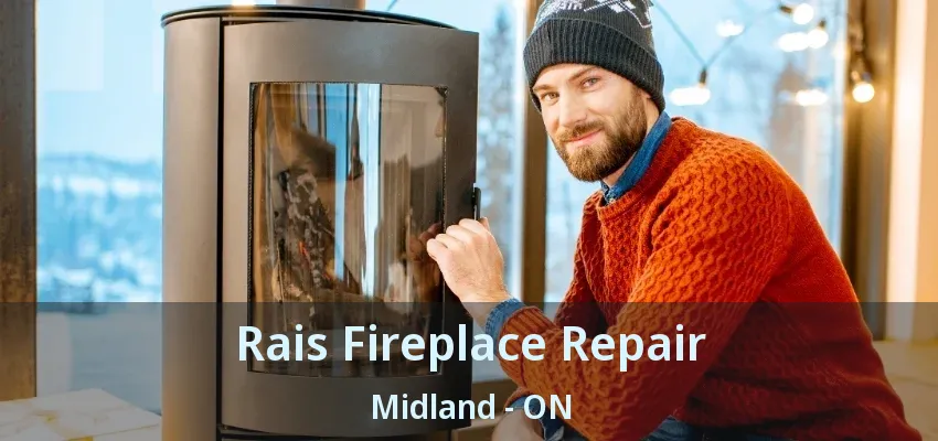 Rais Fireplace Repair Midland - ON