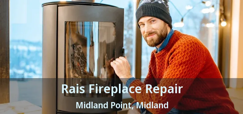 Rais Fireplace Repair Midland Point, Midland - ON Rais Fireplace Repair Midland Point, Midland - ON