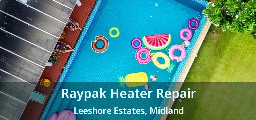 Raypak Heater Repair Leeshore Estates, Midland - ON Raypak Heater Repair Leeshore Estates, Midland - ON