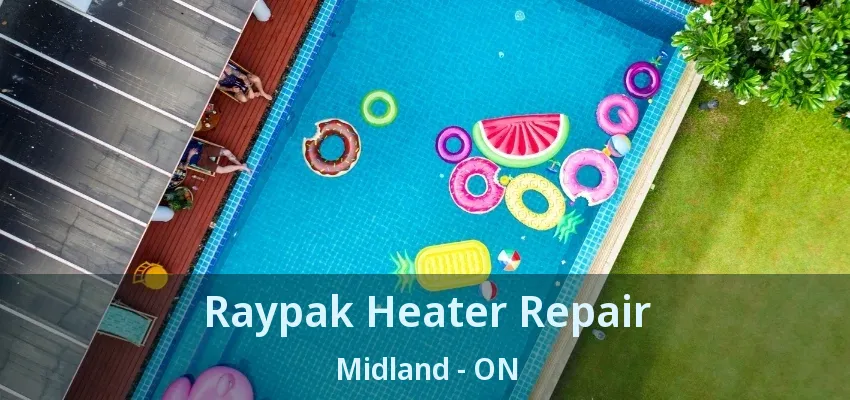Raypak Heater Repair Midland - ON Raypak Heater Repair Midland - ON
