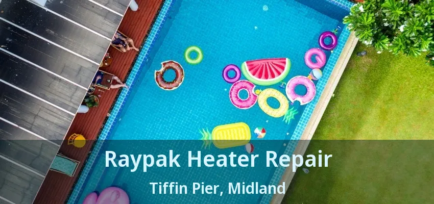 Raypak Heater Repair Tiffin Pier, Midland - ON Raypak Heater Repair Tiffin Pier, Midland - ON