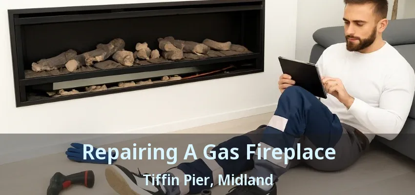 Repairing A Gas Fireplace Tiffin Pier, Midland - ON Repairing A Gas Fireplace Tiffin Pier, Midland - ON