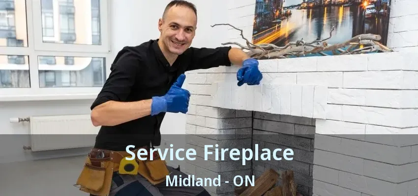 Service Fireplace Midland - ON Service Fireplace Midland - ON