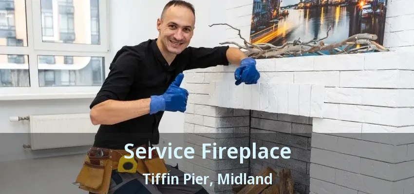 Service Fireplace Tiffin Pier, Midland - ON Service Fireplace Tiffin Pier, Midland - ON