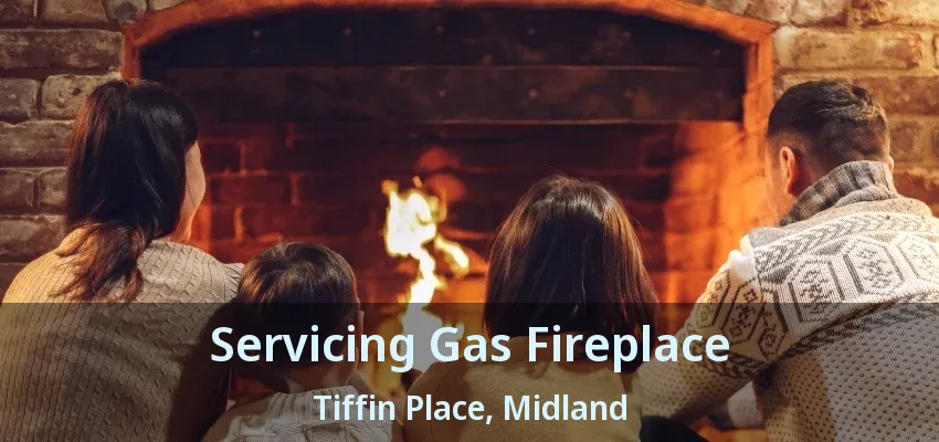 Servicing Gas Fireplace Tiffin Place, Midland - ON