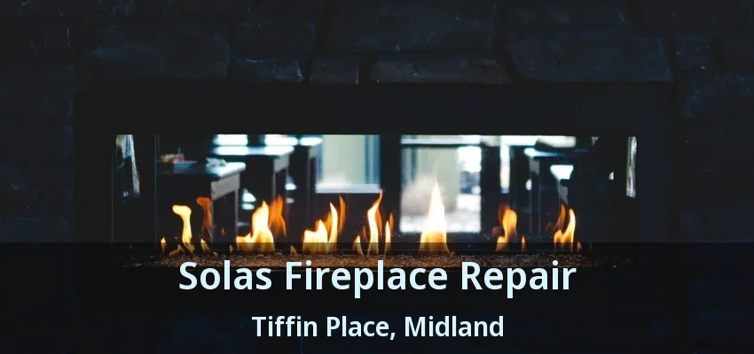 Solas Fireplace Repair Tiffin Place, Midland - ON Solas Fireplace Repair Tiffin Place, Midland - ON