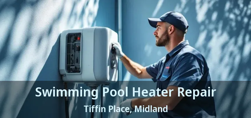 Swimming Pool Heater Repair Tiffin Place, Midland - ON Swimming Pool Heater Repair Tiffin Place, Midland - ON