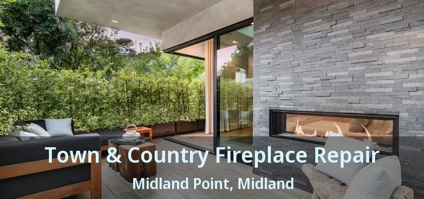 Town & Country Fireplace Repair Midland Point, Midland - ON Town & Country Fireplace Repair Midland Point, Midland - ON